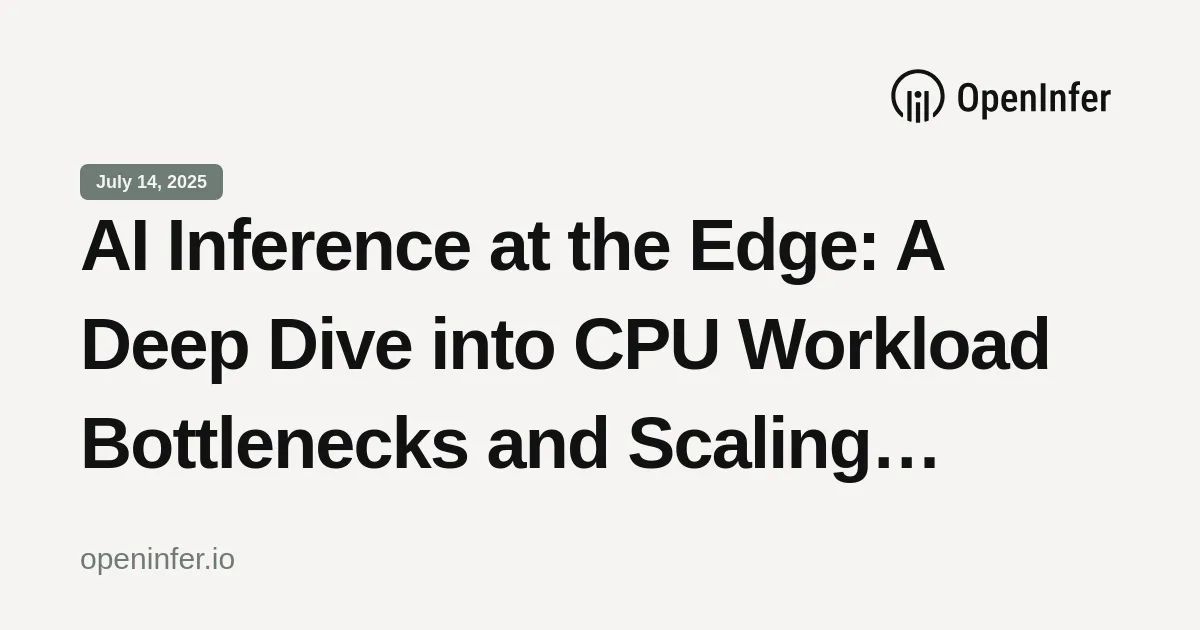 AI Inference at the Edge: A Deep Dive into CPU Workload Bottlenecks and Scaling Behavior